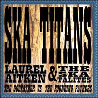 Ska Titans - Laurel Aitken / The Skatalites