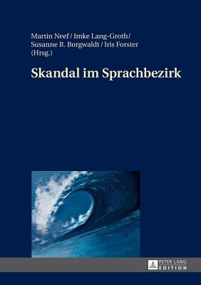 Skandal Im Sprachbezirk - Neef, Martin (Editor), and Borgwaldt, Susanne (Editor), and Forster, Iris (Editor)