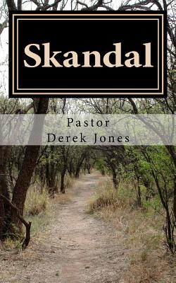 Skandal: Putting a stop to God's children wounding God's children - Jones Pastor, Derek Craig