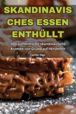 Skandinavisches Essen Enthllt - Carolin Haas