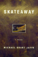 Skateaway - Jaffe, Michael Grant