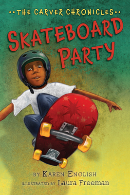 Skateboard Party: The Carver Chronicles, Book Two - English, Karen