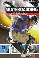 Skateboarding: How It Works