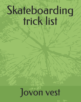 Skateboarding trick list - Vest, Jovon