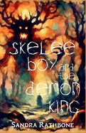Skelee Boy and the Demon King: A Skelee Boy Book