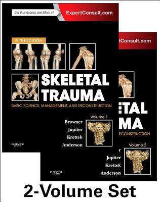 Skeletal Trauma: Basic Science, Management, and Reconstruction, 2-Volume Set - Browner, Bruce D, MD, Facs, and Jupiter, Jesse, MD, and Krettek, Christian, MD