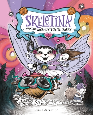 Skeletina and the Greedy Tooth Fairy - 