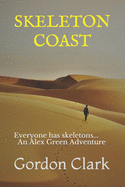 Skeleton Coast: Everyone has skeletons... An Alex Green Adventure