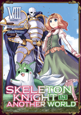 Skeleton Knight in Another World (Manga) Vol. 8 - Hakari, Ennki, and Keg (Contributions by)