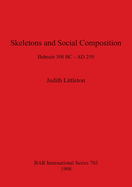 Skeletons and Social Composition: Bahrain 300 BC - AD 250
