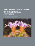 Skeletons of a Course of Theological Lectures
