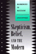 Skepticism, Belief, and the Modern: The Unfinished Synthesis