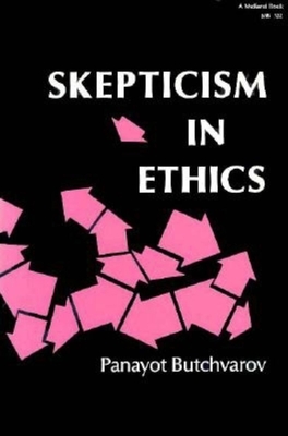 Skepticism in Ethics - Butchvarov, Panayot