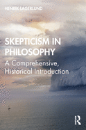 Skepticism in Philosophy: A Comprehensive, Historical Introduction