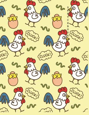 Sketch Book: Cute Chicken Cover (8.5 X 11) Inches 110 Pages, Blank Unlined Paper for Sketching, Drawing, Whiting, Journaling & Doodling - Story, Char