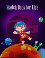 Sketch Book for Kids: Boys Funny Astronaut Blank Paper for Drawing Sketching Art Education Teaching Study Children Book Home School Size 8.5x11 Inches 110 Pages