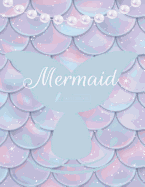 Sketch Book: Mermaid Cover (8.5 X 11) Inches 110 Pages, Blank Unlined Paper for Sketching, Drawing, Whiting, Journaling & Doodling