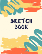 Sketch Book: Notebook for Sketching, Doodling, Painting, Drawing or Writing