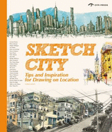 Sketch City: Tips and Techniques for Drawing on Location