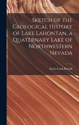 Sketch of the Geological History of Lake Lahontan, a Quaternary Lake of Northwestern Nevada - Israel Cook Russell (Creator)