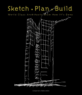 Sketch Plan Build: World Class Architects Show How It's Done