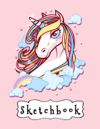 Sketchbook: Cute Pretty Pink Unicorn With Colored Mane, Unlined, Blank Sketchbook For Drawing, Sketching And Crayon And Pencil Coloring. 110 Pages, 8.5" x 11"