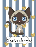 Sketchbook: Cute Siamese Cat & Gold Glitter Effect Hearts, Dark Blue Stripes, Large Blank Sketchbook, 110 Pages, 8.5" x 11", Letter Size, For Drawing, Sketching, Doodling & Crayon Coloring