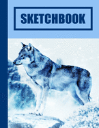 Sketchbook: Wolf Cover Design - White Paper - 120 Blank Unlined Pages - 8.5" X 11" - Matte Finished Soft Cover