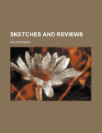 Sketches and Reviews