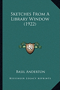 Sketches From A Library Window (1922) - Anderton, Basil