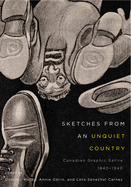 Sketches from an Unquiet Country: Canadian Graphic Satire, 1840-1940 Volume 24