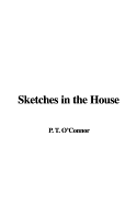 Sketches in the House