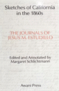 Sketches of California in the 1860s: The Journals of Jesus M. Estudillo