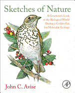 Sketches of Nature: A Geneticist's Look at the Biological World During a Golden Era of Molecular Ecology