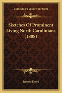 Sketches of Prominent Living North Carolinians (1888)