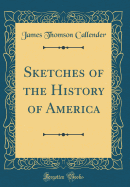 Sketches of the History of America (Classic Reprint)