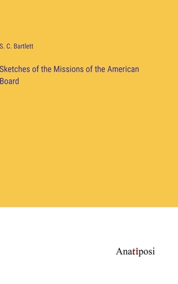 Sketches of the Missions of the American Board - Bartlett, S C