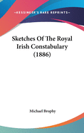 Sketches of the Royal Irish Constabulary (1886)