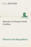 Sketches of Western North Carolina, Historical and Biographical