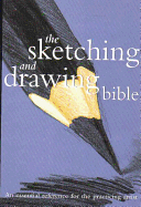 Sketching and Drawing Bible