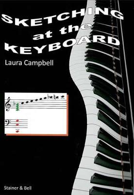 Sketching at the Keyboard: Harmonization by Ear for Students of All Ages - Campbell, Laura