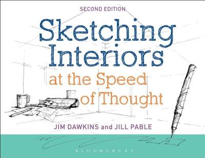 Sketching Interiors at the Speed of Thought - Dawkins, Jim, and Pable, Jill