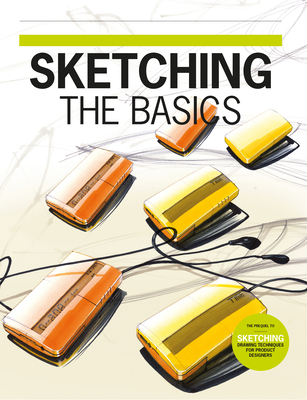 Sketching The Basics - Steur, Roselien, and Eissen, Koos