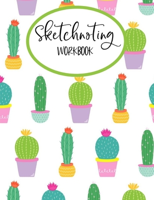 Sketchnoting Workbook: Blank Pages With Templates for Sketchnotes, Mind Mapping, Visual Thinking, Doodling - Large 8.5" x 11" Gift With Soft Cover Cactus Design - Teacher, Jan