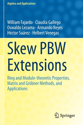 Skew PBW Extensions: Ring and Module-theoretic Properties, Matrix and Grbner Methods,  and Applications - Fajardo, William, and Gallego, Claudia, and Lezama, Oswaldo
