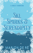 Ski, Sparks, and Serendipity