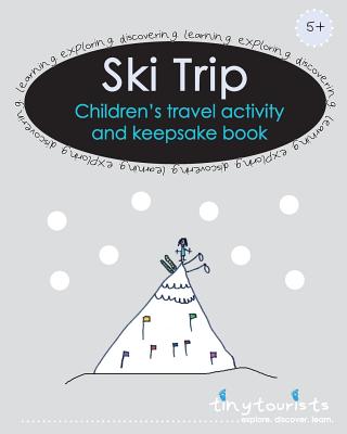 Ski Trip! Children's Travel Activity and Keepsake Book: Ski-Themed Activities and Fun for Bright Young Minds - Amodio, Louise