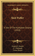 Skid Puffer: A Tale of the Kankakee Swamp (1910)