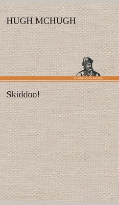 Skiddoo! - McHugh, Hugh