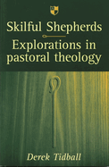 Skilful shepherds: Explorations In Pastoral Theology